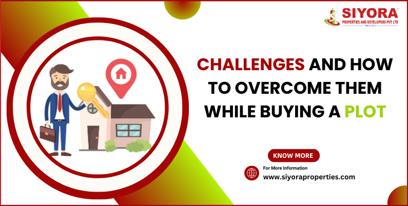 Challenges and how to overcome them while buying a plot