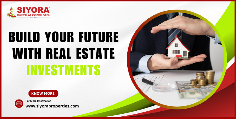 Build your Future with Real Estate Investments